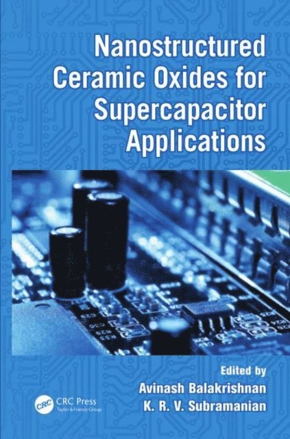 K.R.V. Subramanian, Avinash Balakrishnan - Nanostructured Ceramic Oxides for Supercapacitor Applications, E-bok