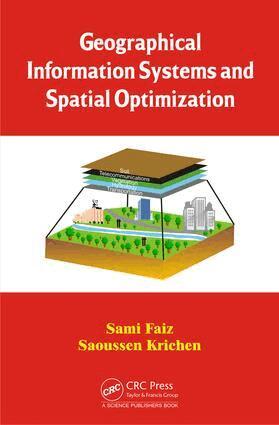 Sami Faiz, Saoussen Krichen - Geographical Information Systems and Spatial Optimization, E-bok