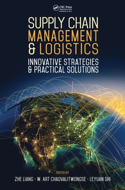 Leyuan Shi, Wanpracha Art Chaovalitwongse, Zhe Liang - Supply Chain Management and Logistics, E-bok