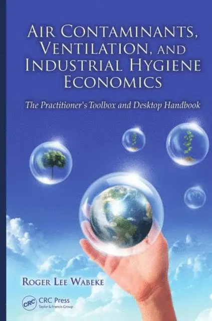 Roger Lee Wabeke - Air Contaminants, Ventilation, and Industrial Hygiene Economics, E-bok. Tillgänglighet: Lägg i varukorg