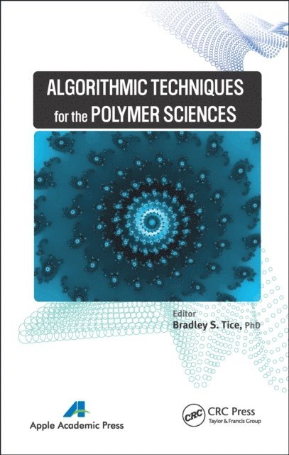 Bradley S. Tice - Algorithmic Techniques for the Polymer Sciences, E-bok
