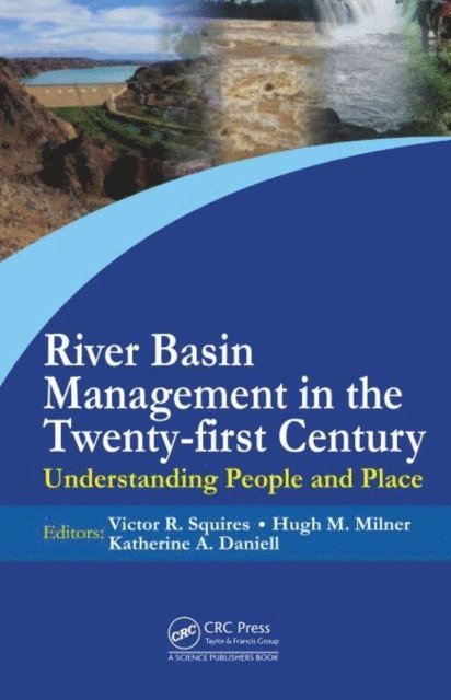 Katherine Anne Daniell, Hugh Martin Milner, Victor Roy Squires - River Basin Management in the Twenty-First Century, E-bok