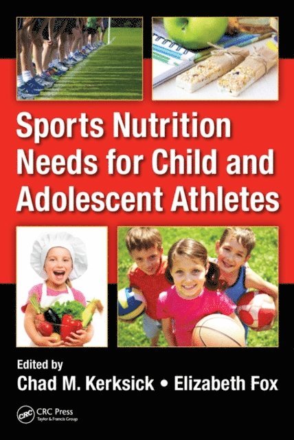 Elizabeth Fox, Chad M. Kerksick - Sports Nutrition Needs for Child and Adolescent Athletes, E-bok