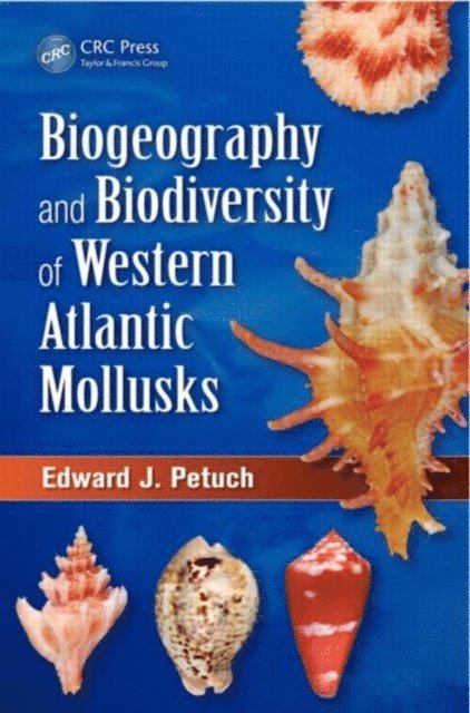 Edward J. Petuch - Biogeography and Biodiversity of Western Atlantic Mollusks, E-bok