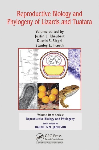 Stanley E. Trauth, Dustin S. Siegel, Justin L. Rheubert - Reproductive Biology and Phylogeny of Lizards and Tuatara, E-bok