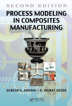 Suresh G. Advani, E. Murat Sozer - Process Modeling in Composites Manufacturing, E-bok