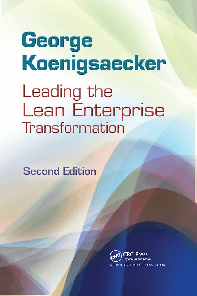 George Koenigsaecker, Hamdy Taha - Leading the Lean Enterprise Transformation, E-bok