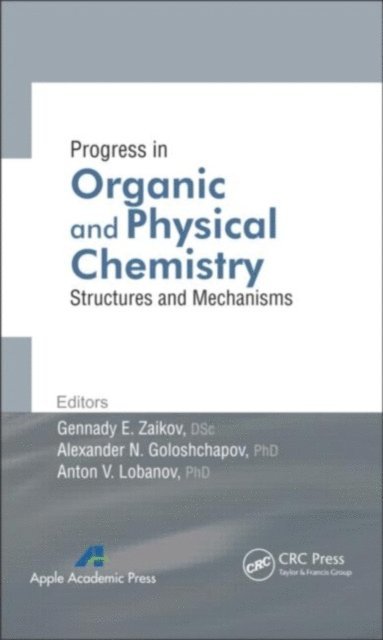 Anton V. Lobanov, Alexander N. Goloshchapov, Gennady E. Zaikov - Progress in Organic and Physical Chemistry, E-bok