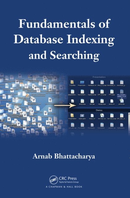Arnab Bhattacharya - Fundamentals of Database Indexing and Searching, E-bok