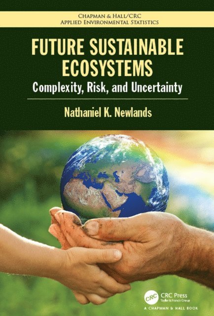 Nathaniel K Newlands - Future Sustainable Ecosystems, E-bok
