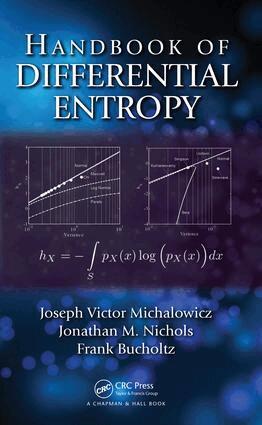 Joseph Victor Michalowicz, Jonathan M. Nichols, Frank Bucholtz - Handbook of Differential Entropy, E-bok