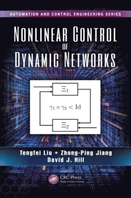 David J. Hill, Zhong-Ping Jiang, Tengfei Liu - Nonlinear Control of Dynamic Networks, E-bok