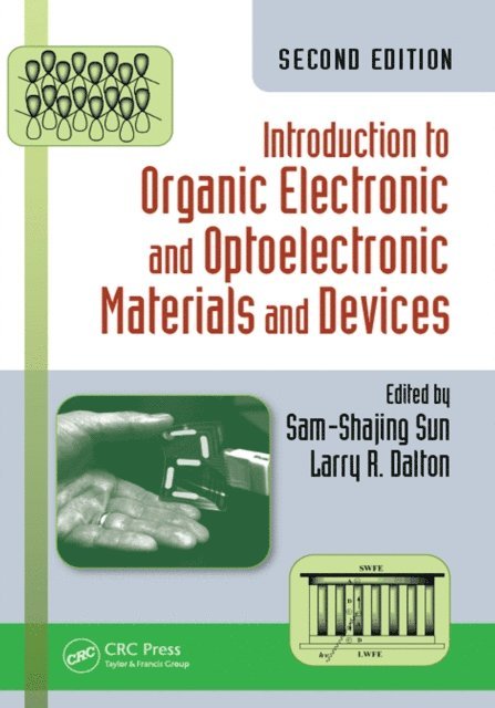 Larry R. Dalton, Sam-Shajing Sun - Introduction to Organic Electronic and Optoelectronic Materials and Devices, E-bok