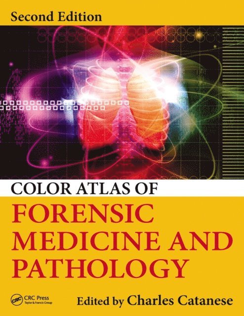 Charles A. Catanese - Color Atlas of Forensic Medicine and Pathology, E-bok