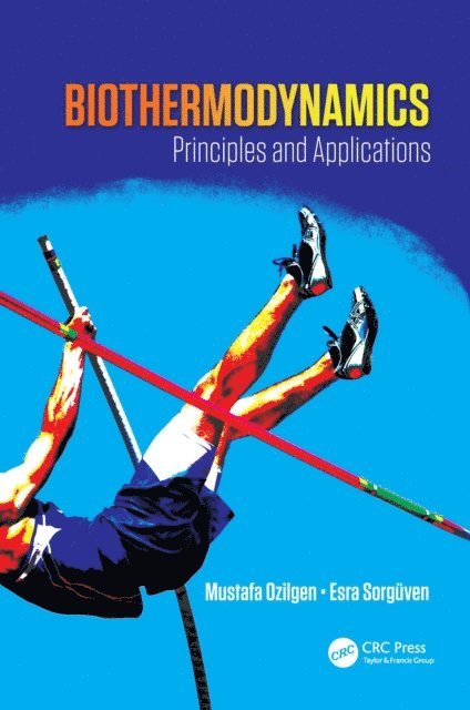 Esra Sorguven Oner, Mustafa Ozilgen - Biothermodynamics, E-bok