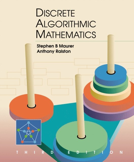 Anthony Ralston, Stephen B. Maurer - Discrete Algorithmic Mathematics, E-bok