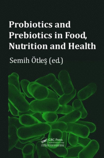 Semih Otles - Probiotics and Prebiotics in Food, Nutrition and Health, E-bok