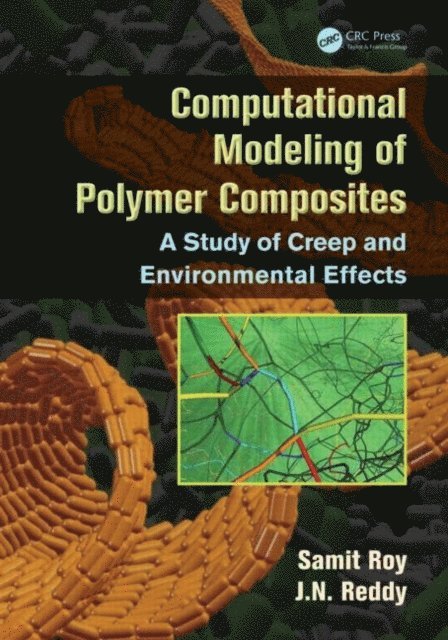 J.N. Reddy, Samit Roy - Computational Modeling of Polymer Composites, E-bok