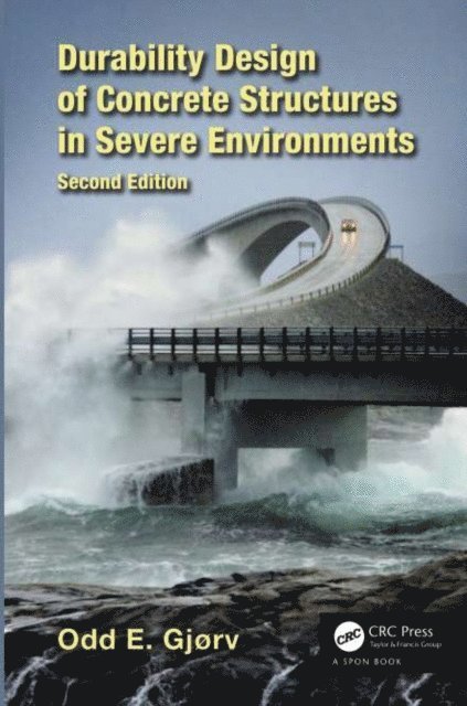Odd E. Gjorv - Durability Design of Concrete Structures in Severe Environments, E-bok