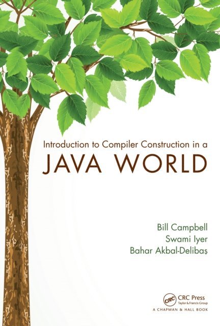 Bahar Akbal-Delibas, Swami Iyer, Bill Campbell - Introduction to Compiler Construction in a Java World, E-bok