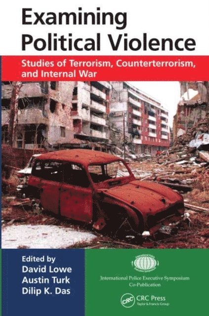Dilip K. Das, Austin Turk, David Lowe - Examining Political Violence, E-bok