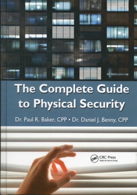 Daniel J. Benny, Paul R. Baker - Complete Guide to Physical Security, E-bok