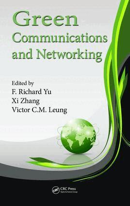 F. Richard Yu, Xi Zhang, Victor C.M. Leung - Green Communications and Networking, E-bok
