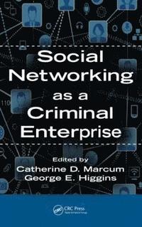 Social Networking as a Criminal Enterprise