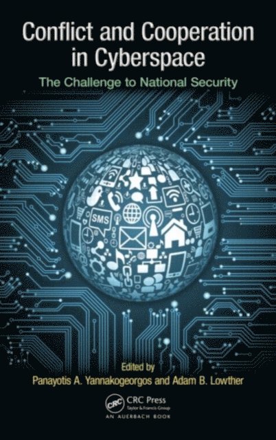 Adam B Lowther, Panayotis A Yannakogeorgos - Conflict and Cooperation in Cyberspace, E-bok