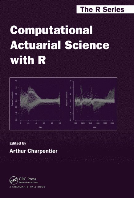Arthur Charpentier - Computational Actuarial Science with R, E-bok