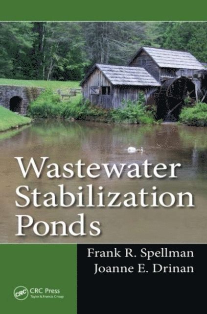 Joanne E. Drinan, Frank R. Spellman - Wastewater Stabilization Ponds, E-bok