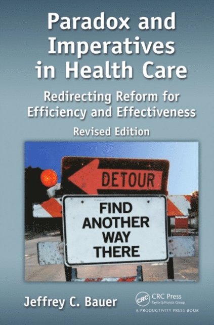 Olaf, Drummer Steven B., Jeffrey C. Bauer - Paradox and Imperatives in Health Care, E-bok