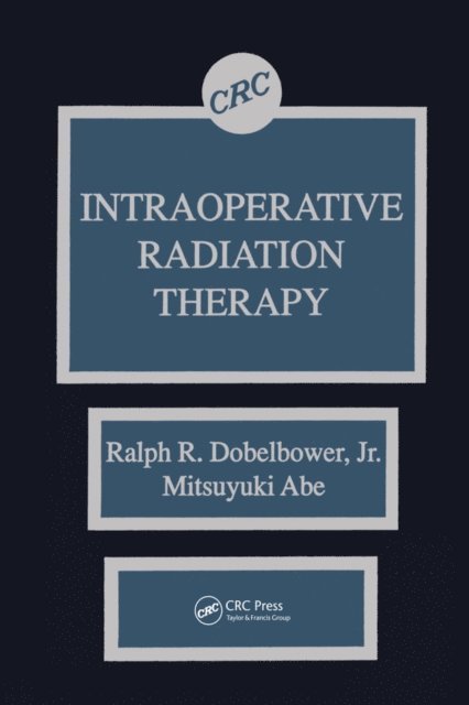Mitsuyuki Abe, Jr. Dobelbower - Intraoperative Radiation Therapy, E-bok