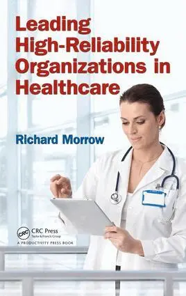 Richard Morrow - Leading High-Reliability Organizations in Healthcare, Inbunden. Tillgänglighet: Lägg i varukorg