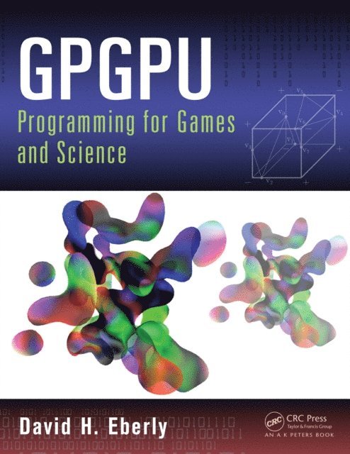 David H. Eberly - GPGPU Programming for Games and Science, E-bok