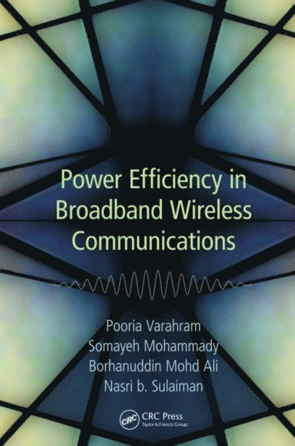 Nasri Sulaiman, Borhanuddin Mohd Ali, Somayeh Mohammady, Pooria Varahram - Power Efficiency in Broadband Wireless Communications, E-bok