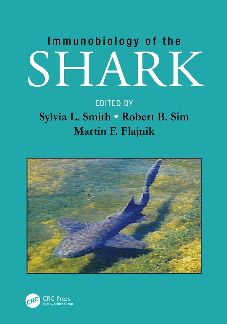 Sylvia L. Smith, Robert B. Sim, Martin F. Flajnik - Immunobiology of the Shark, E-bok