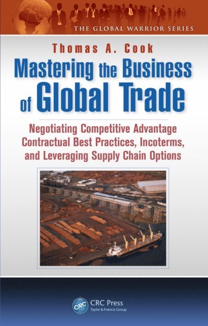Thomas A. Cook - Mastering the Business of Global Trade, E-bok
