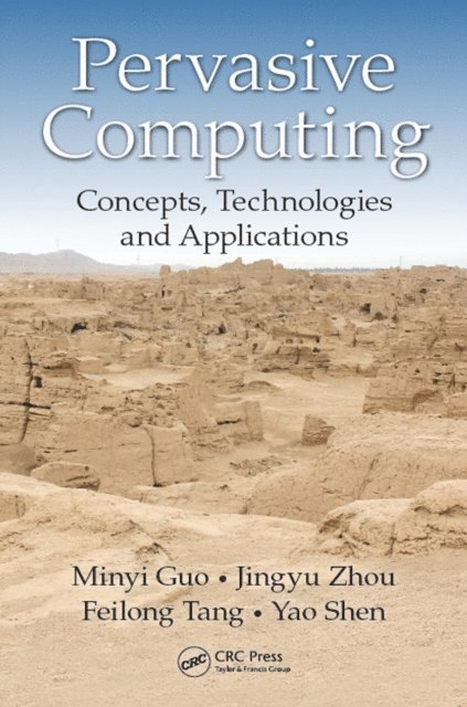 Yao Shen, Feilong Tang, Jingyu Zhou, Minyi Guo - Pervasive Computing, E-bok