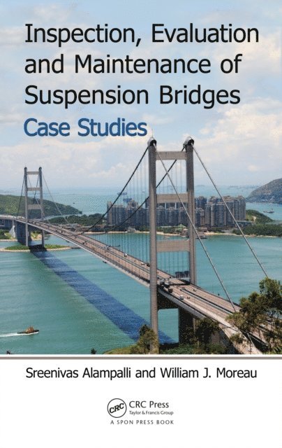 William J. Moreau, Sreenivas Alampalli - Inspection, Evaluation and Maintenance of Suspension Bridges Case Studies, E-bok