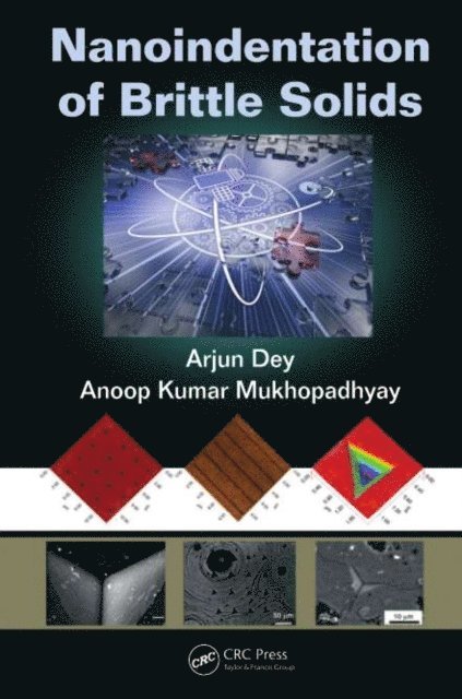 Anoop Kumar Mukhopadhyay, Arjun Dey - Nanoindentation of Brittle Solids, E-bok