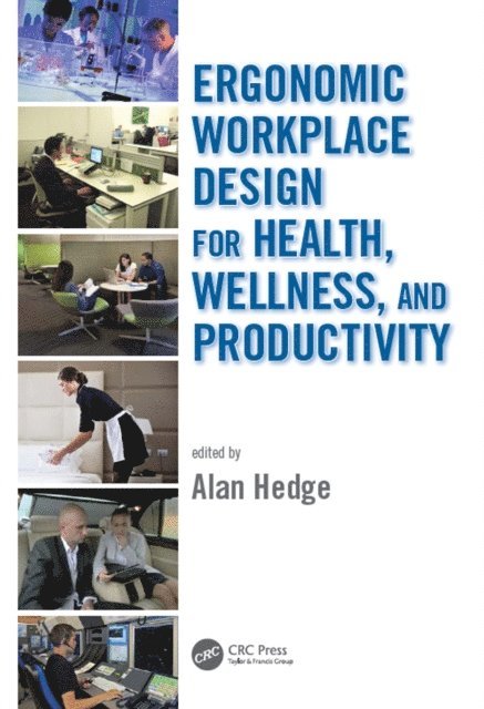 Alan Hedge - Ergonomic Workplace Design for Health, Wellness, and Productivity, E-bok