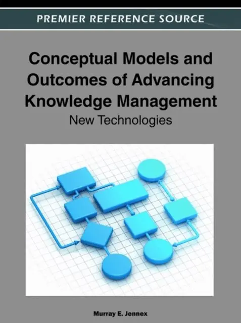 Murray E. Jennex - Conceptual Models and Outcomes of Advancing Knowledge Management: New Technologies, E-bok. Tillgänglighet: Lägg i varukorg