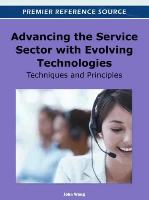 John Wang - Advancing the Service Sector with Evolving Technologies: Techniques and Principles, E-bok. Tillgänglighet: Lägg i varukorg