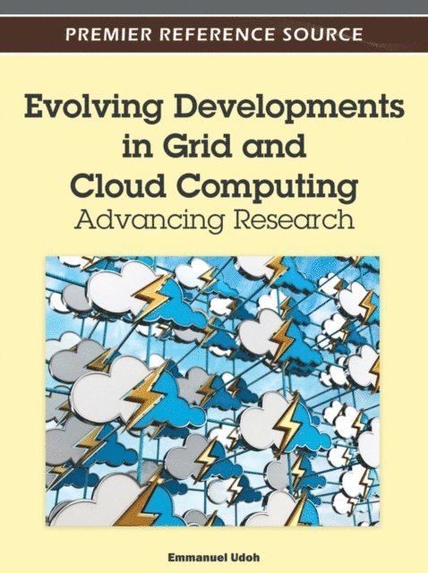 Emmanuel - Evolving Developments in Grid and Cloud Computing: Advancing Research, E-bok