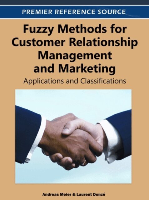 Laurent, Andreas - Fuzzy Methods for Customer Relationship Management and Marketing: Applications and Classifications, E-bok. Tillgänglighet: Lägg i varukorg