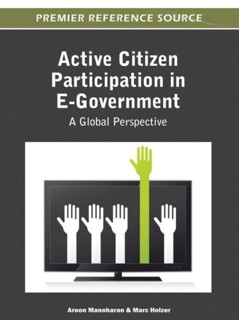 Marc, Aroon - Active Citizen Participation in E-Government: A Global Perspective, E-bok