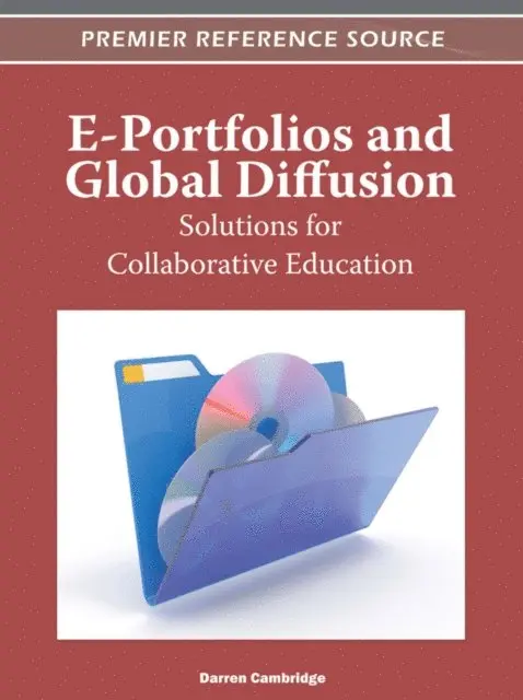 Darren Cambridge - E-Portfolios and Global Diffusion: Solutions for Collaborative Education, E-bok. Tillgänglighet: Lägg i varukorg