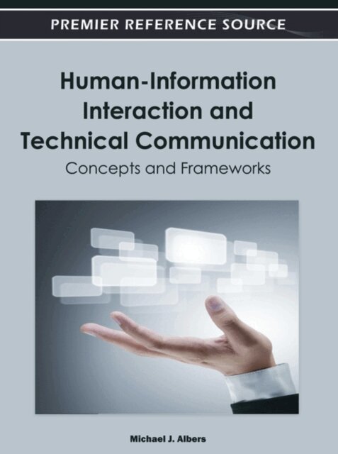 Michael J. Albers - Human-Information Interaction and Technical Communication: Concepts and Frameworks, E-bok. Tillgänglighet: Lägg i varukorg