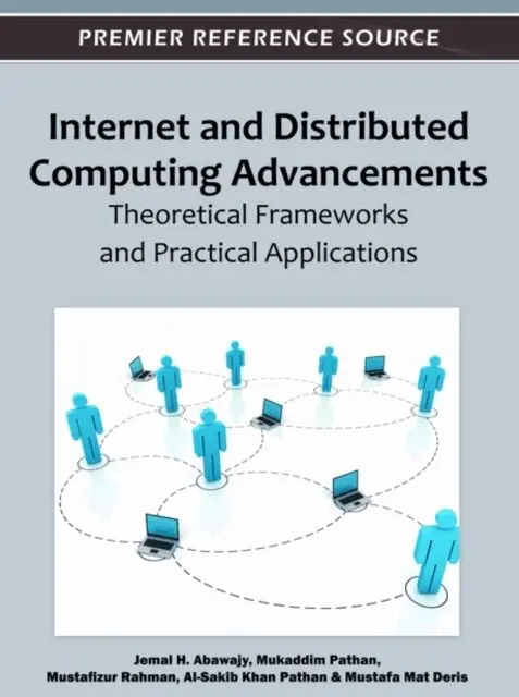 Mustafa Mat Deris, Al-Sakib Khan Pathan, Mustafizur Rahman, Mukaddim Pathan, Jemal H. Abawajy - Internet and Distributed Computing Advancements: Theoretical Frameworks and Practical Applications, E-bok. Tillgänglighet: Lägg i varukorg